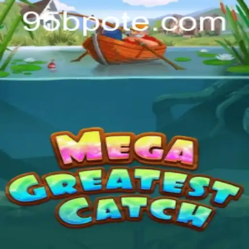 MegaGreatestCatch: Dive into an Exciting Fishing Adventure with 95b PH Login