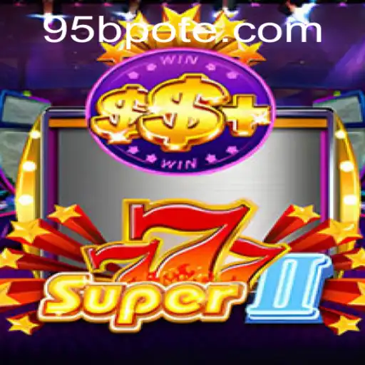 Exploring the World of Super777II: The Ultimate Gaming Experience